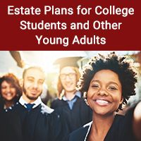 Estate planning for college students and other young adults