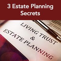 3 Estate Planning Secrets…